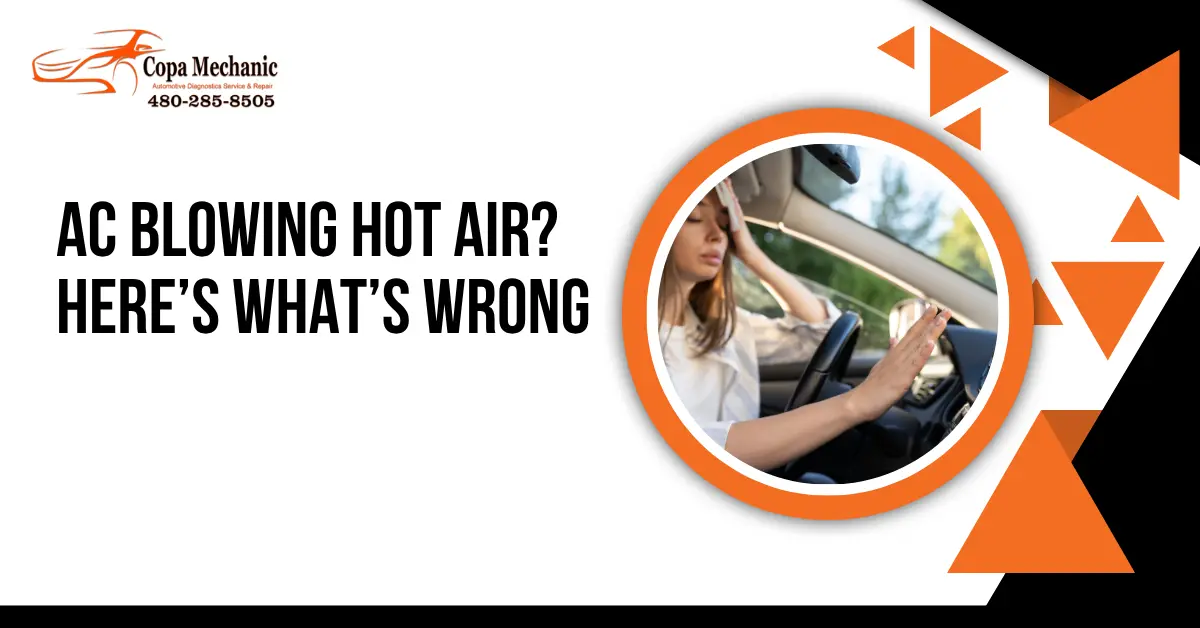 Promotional graphic from Copa Mechanic with the headline 'AC BLOWING HOT AIR? HERE'S WHAT'S WRONG.'
